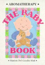 Aromatherapy - The Baby Book