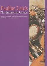 Pauline Cato's Northumbrian Choice: 89 Tunes from the Northumbrian Tradition