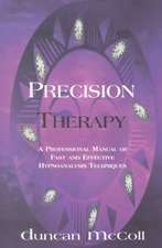 Precision Therapy: A Professional Manual of Fast and Effective Hypnoanalysis Techniques