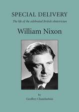 Special Delivery: The Life of the Celebrated British Obstetrician, William Nixon