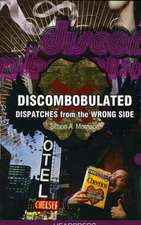 Discombobulated: Dispatches From the Wrong Side