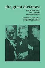 The Great Dictators. 3 Discographies. Evgeny Mravinsky, Artur Rodzinski, Sergiu Celibidache. [1999].: The Discographies of Leonard Bernstein and Eugene Ormandy. [2009].