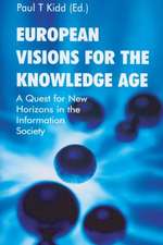 European Visions for the Knowledge Age: A Quest for New Horizons in the Information Society