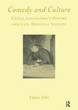 Comedy and Culture: Cecco Angiolieri's Poetry and Late Medieval Society