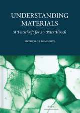 Understanding Materials: A Festschrift for Sir Peter Hirsch