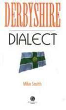 Smith, M: Derbyshire Dialect