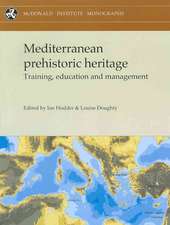 Mediterranean Prehistoric Heritage: Training, Education and Management