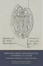 Barking Abbey and Medieval Literary Culture – Authorship and Authority in a Female Community