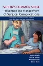 Schein's Common Sense: Prevention & Management of Surgical Complications -- for Surgeons, Residents, Lawyers & Even Those Who Never Have Any Complications