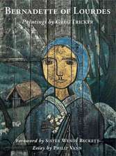 Bernadette of Lourdes: Paintings by Greg Tricker