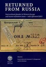 Returned from Russia: Nazi Archival Plunder in Western Europe and Recent Restitution Issues - With Afterword 2013 (Second Edition)