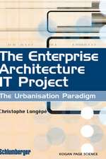 The Enterprise Architecture IT Project: The Urbanisation Paradigm