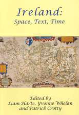 Ireland: Space, Text, Time