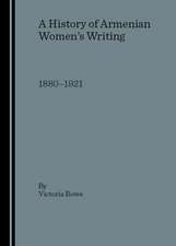 A History of Armenian Women's Writing: 1880-1921