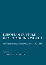 European Culture in a Changing World: Between Nationalism and Globalism