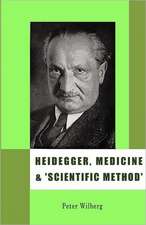 Heidegger, Medicine and 'Scientific Method': The Unheeded Message of Tht Zollikon Seminars