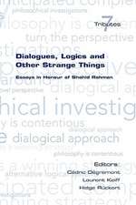 Dialogues, Logics and Other Strange Things. Essays in Honour of Shahid Rahman