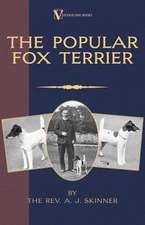 The Popular Fox Terrier (Vintage Dog Books Breed Classic - Smooth Haired + Wire Fox Terrier)