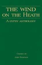 The Wind on the Heath - A Gypsy Anthology (Romany History Series)