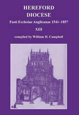 Fasti Ecclesiae Anglicanae 1541-1857: Hereford Diocese (Vol. XIII)