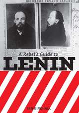 A Rebel's Guide To Lenin