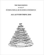 The Proceedings of the 15th International Humanities Conference: All & Everything 2010