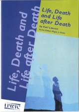 Life, Death and Life After Death