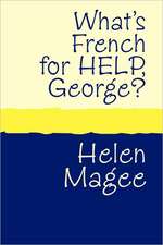 What's French for Help, George? large print