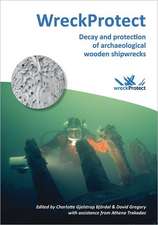 Wreckprotect: Decay and Protection of Archaeological Wooden Shipwrecks