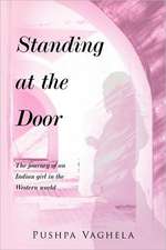 Standing at the Door - The Journey of an Indian Girl in the Western World