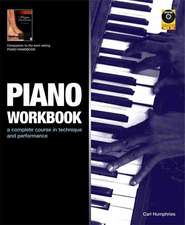 Piano Workbook: A Complete Course in Technique and Performance