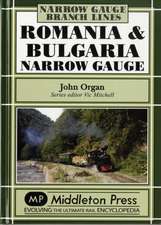 Organ, J: Romania and Bulgaria Narrow Gauge