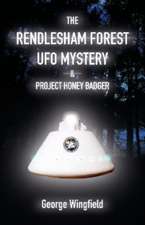 The Rendlesham Forest UFO Mystery & Project Honey Badger