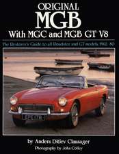 Original MGB: The Restorer's Guide to All Roadster and GT Models 1962-80