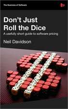 Don't Just Roll the Dice - A Usefully Short Guide to Software Pricing