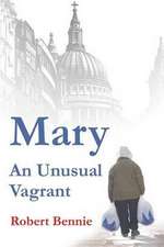 Mary an Unusual Vagrant