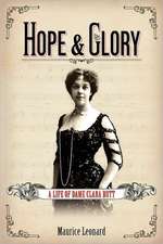 Hope and Glory: A Life of Dame Clara Butt