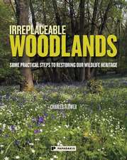 Flower, C: Irreplaceable Woodlands