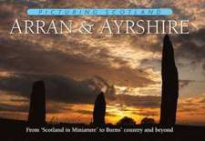 Arran & Ayrshire: Picturing Scotland