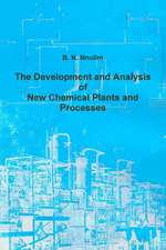 The Development and Analysis of New Chemical Plants and Processes