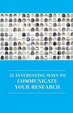 53 Interesting Ways to Communicate Your Research