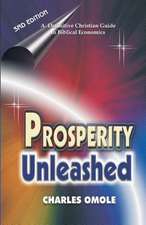 Prosperity Unleashed: How to Partake in God's Economic System and the Supernatural Release of Wealth and Kingdom Resources for the End-Time