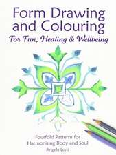 Form Drawing and Colouring for Fun, Healing and Wellbeing