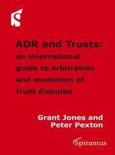 Adr and Trusts: An International Guide to Arbitration and Mediation of Trust Disputes