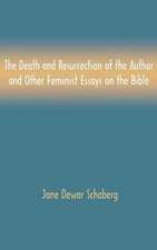 The Death and Resurrection of the Author and Other Feminist Essays on the Bible