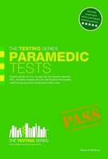 Paramedic Tests: Practice Tests for the Paramedic and Emergency Care Assistant Selection Process