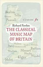 Fawkes, R: The Classical Music Map of Britain