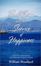 Buddhism and the Science of Happiness - A Personal Exploration of Buddhism in Today's World: The Story of Aemilia Bassano