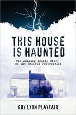 This House Is Haunted: The True Story of the Enfield Poltergeist