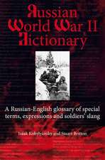 Russian World War II Vocabulary: A Russian-English Glossary of Special Terms, Soldiers' Expressions and Slang